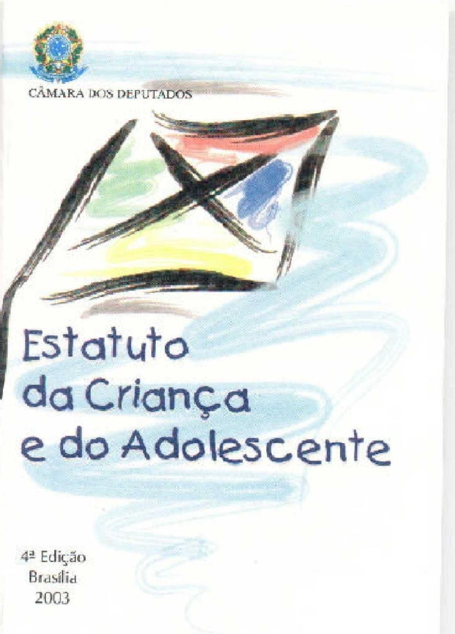 Legislação: Criança e Adolescente 1990: ECA Art.