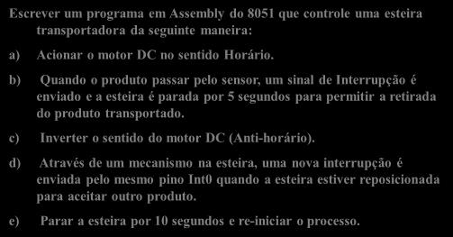 2,C ; Transportando para o LED 3 SJMP LOOP ; Retornar para continuar a operação Solução_3 para o Exercício ORG 0 MOV P,#00 ; Apagando todos os LED s LOOP: MOV A,P3 ; Copiando o valor das Chaves para