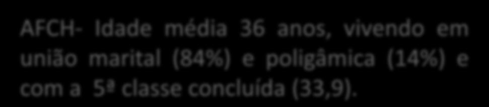 AFCM- idade média 47 anos, viúvas (61%) e