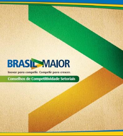 Brasil Maior Conselho de Competitividade Setorial da Indústria