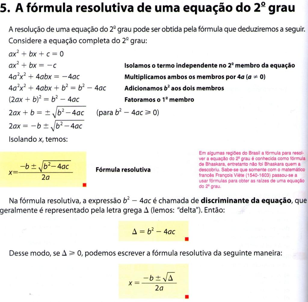 ORGANIZAÇÃO DA TURMA: individual. OBJETIVO: resolver equações do 2º grau através da fórmula resolutiva.