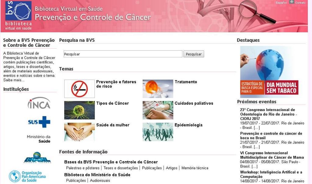 Relato da experiência: A construção da Biblioteca Virtual Prevenção e Controle de Câncer é um projeto coordenado pelo Centro Latino-Americano e do Caribe de Informação em Ciências da Saúde (BIREME),