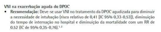 VNI no DPOC Exacerbado Diretriz - VNI VNI deve ser a primeira opção de suporte ventilatório para pacientes com exacerbação grave da DPOC se não houver contra indicação.