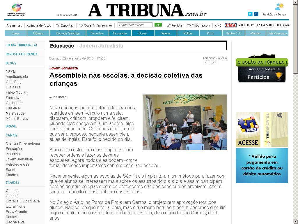 Figura 4 Reportagem publicada no portal do Jornal A Tribuna como parte do convênio Jovem Jornalista (29 de agosto de 2010) Além da produção regular, o Unisanta Online prepara edições especiais,