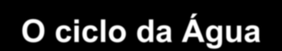 terra Evaporação Evaporação vinda do oceano Precipitação Precipitação para o oceano