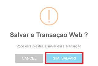 Depois clique em SALVAR TRANSAÇÃO e proceda com a inclusão dos dados do motorista (informados por ele) que