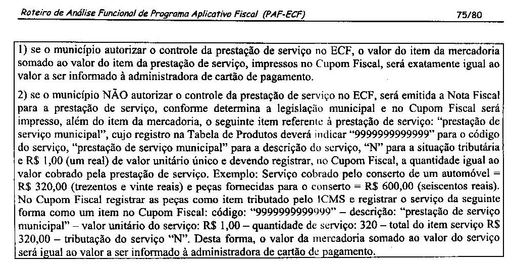 Nota fiscal de serviços do município de Campo Grande A- Introdução Os postos de combustíveis que realizam serviços de qualquer tipo (Ex: lavagem, troca de óleo, engraxamento, etc.