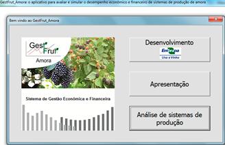 GestFrut_Amora: Sistema para Avaliações Econômico-financeiras da Produção de Amora 3 presente nas demais telas de dados e de resultados do sistema. Fig. 2. Tela inicial do GestFrut_Amora.