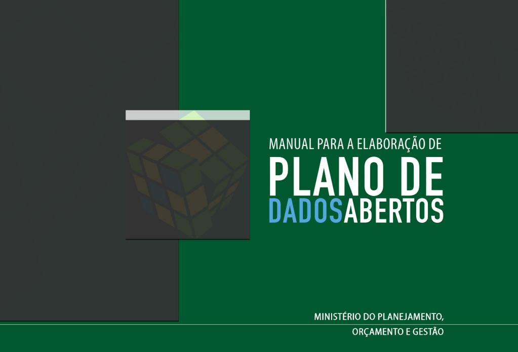 Dados Abertos Como envolver meu órgão? http://www.planejamento.gov.