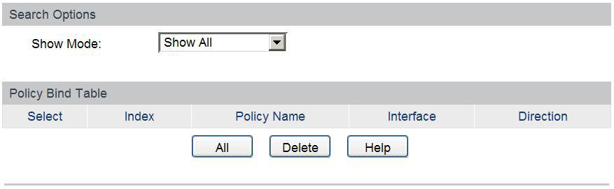 Escolha o menu ACL Policy Binding Binding Table para carregar a seguinte página: As seguintes informações são apresentadas na tela: Tabela de vínculos ACL Search option Show Mode: selecione o modo do