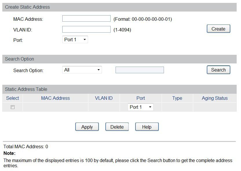 Escolha o menu Switching MAC Address Static Address para carregar a seguinte página: 42 As seguintes mensagens são exibidas na tela: Tabela de endereços MAC estáticos Create static address MAC