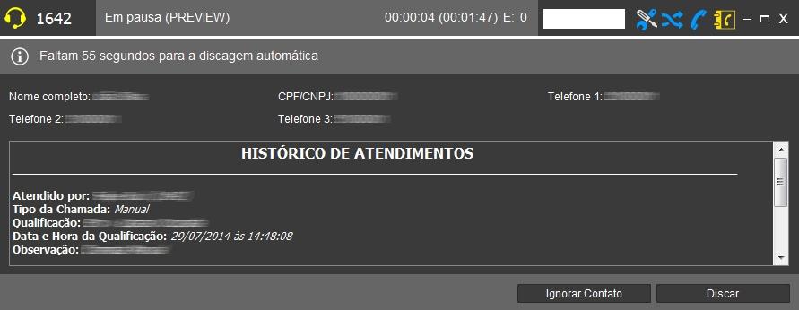 15 - Preview A tela de Preview exibe para o agente os dados do cliente que foram importados para uma determinada campanha e o histórico de atendimentos.