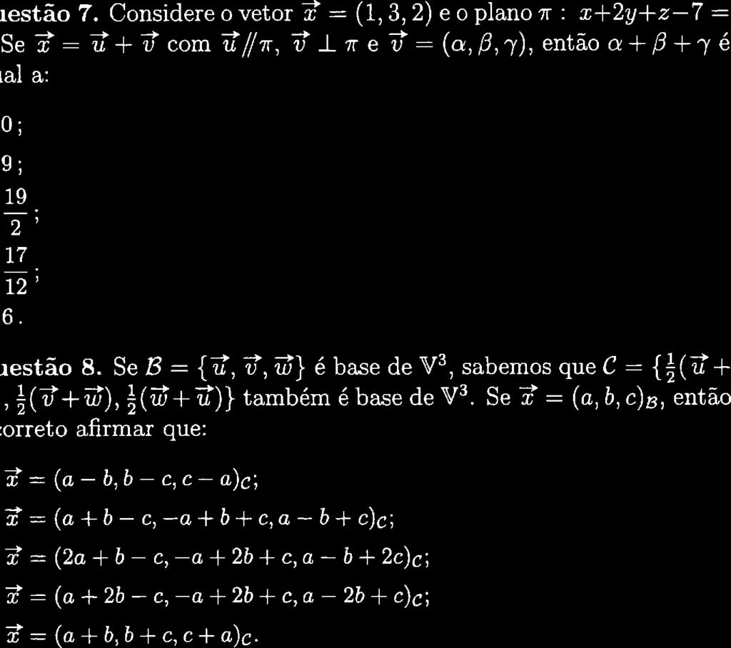 ê: -9 b ] h -P ( 1., ) 0 f'",' G festão 7. Considere o vetor?