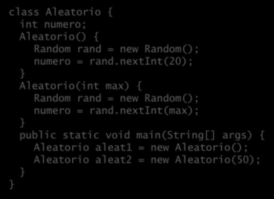 Pode haver múltiplos construtores Nossas classes podem ter quantos construtores quisermos (com assinaturas diferentes): class Aleatorio { int numero; Aleatorio() { Random rand = new Random(); numero