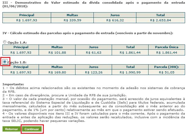 O aplicativo calcula a quantidade de parcelas de forma automática, de acordo com a modalidade escolhida pelo contribuinte, considerando o maior número de