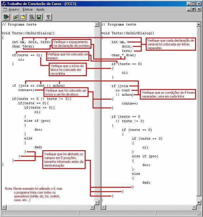 39 Fonte: Dalmolin (2000, p. 35). Figura 3 - Tela de software com exemplo de código fonte antes e depois da reestruturação 2.4.