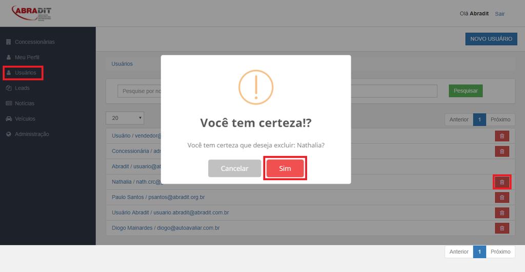 3.4. Excluir Usuário Para a exclusão de um usuário, é necessário clicar no menu Usuários, localizar aquele que será removido.