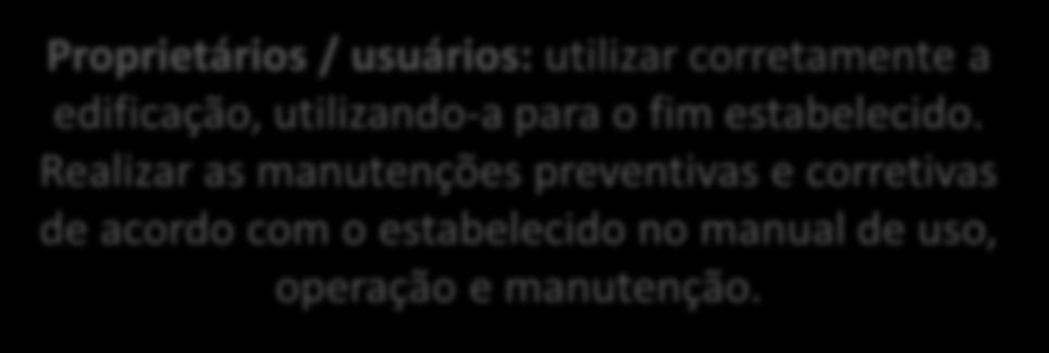 NORMA DE DESEMPENHO: RESPONSABILIDADES Fornecedor de insumo,