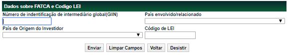 Opção Dados sobre FATCA e Código LEI Tela Exemplo Dados sobre FATCA e Código LEI Após inserir os dados e clicar no botão Enviar, o módulo apresenta tela com os dados informados para que seja efetuada