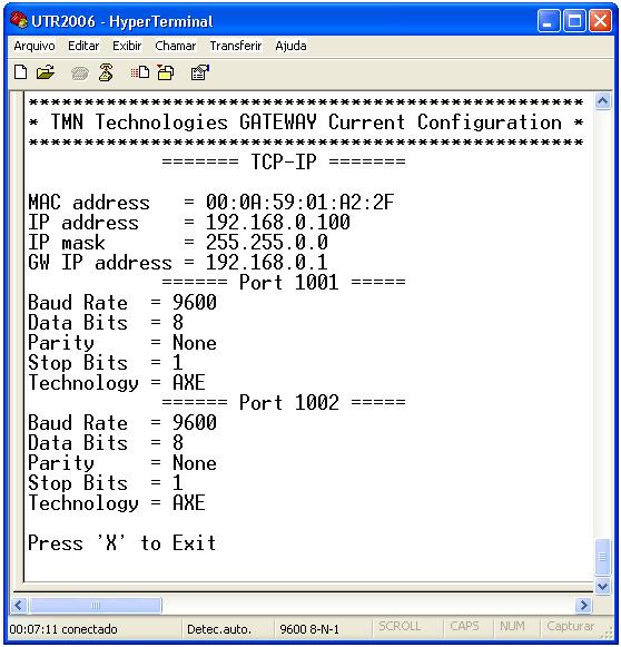 Pressione a tecla G para mostrar a configuração atual do Gateway. A configuração de fábrica é a seguinte: IP address - Endereço IP = 9.68.0.00 IP mask - Máscara de Rede = 55.55.0.0 GW IP address - Gateway Padrão= 9.