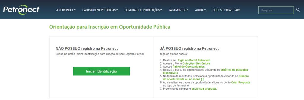 I. Portal Petronect - Área Externa do Portal Petronect: O Fornecedor será direcionado para a tela de Orientação para Inscrição em Oportunidade Pública, onde ele deverá seguir conforme orientação