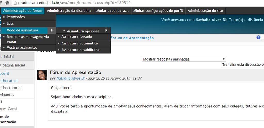 Como tutor, você também pode configurar o Modo de assinatura dos participantes, onde serão oferecidas quatro opções: (a) Assinatura opcional: os participantes podem escolher receber todas as