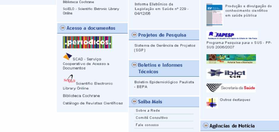 Saúde São Paulo (SES SP) é constituído de fontes de informação relevantes com o objetivo de fortalecer a