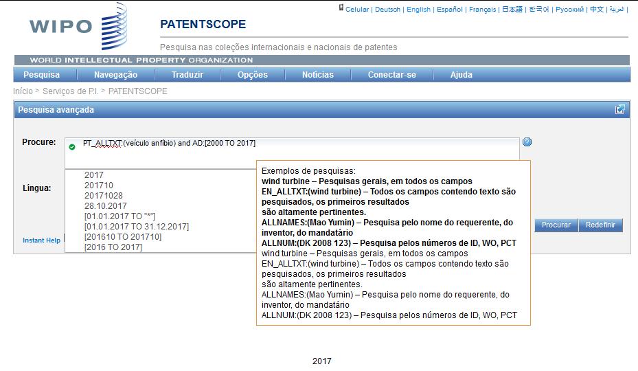 Pesquisa Avançada Termo buscado em português Período de tempo: de 2000 a 2017 Sugestões de pesquisa por data Seguindo as sugestões do Patentscope, é possível escrever no campo procure, o que se