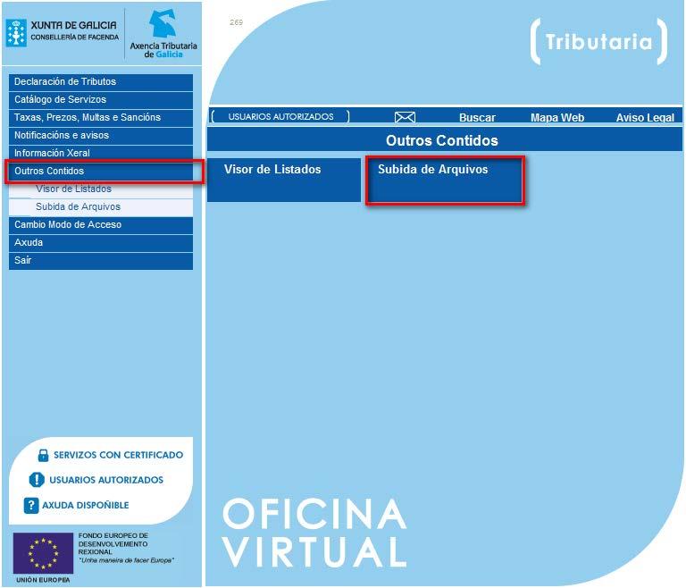 Subida de arquivos Para acceder á aplicación de subida de arquivos seleccione o menú «Outos