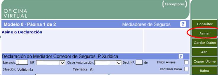 O último paso será premer no botón Asinar que aparecerá na pantalla inicial correspondente ao Modelo 0 : Unha vez asinada, e nesa mesma pantalla, pódese comprobar que a declaración foi asinada e