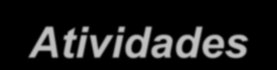 Atividades Exercícios e Testes Propostos