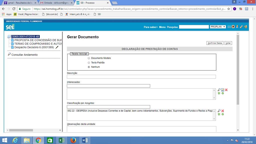 PREENCHA CONFORME ABAIXO: Texto Inicial: ( ) Documento Padrão ( ) Texto Padrão (x) Nenhum Descrição: Prestação de Contas de Suprimento de Fundos Classificação por Assuntos: 052.