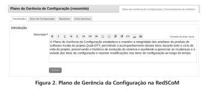 Integração da Gerência de Configuração com a Gerência de Projetos e de Requisitos em um Ambiente Colaborativo Pelo fato da RedSCoM ser desenvolvida incrementalmente, ela ainda não apóia o cumprimento