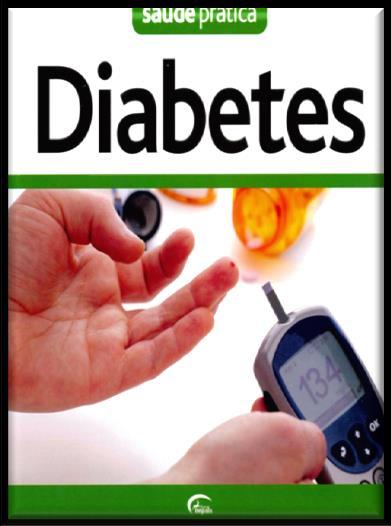Saúde Saúde / Diabetes / Dor / Dores nas costas Diabetes Diabetes / ed. lit. Euro Impala. - Abrunheira : Euro Impala, D.L. 2011. - 119, [1] p. : il.
