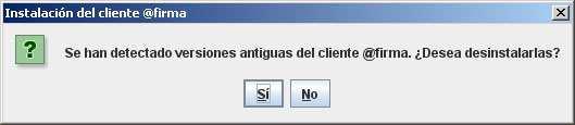 Unha vez realizada a instalación do cliente de sinatura dixital @firma, no caso de atoparse versións antigas do cliente informaráselle ao usuario mediante unha mensaxe do seguinte tipo: Imaxe 10