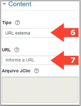 No bloco Conteúdo você poderá realizar as seguintes ações: Escolher o Tipo (6) do conteúdo, no qual existem duas opções disponíveis, URL e Arquivo JClic.