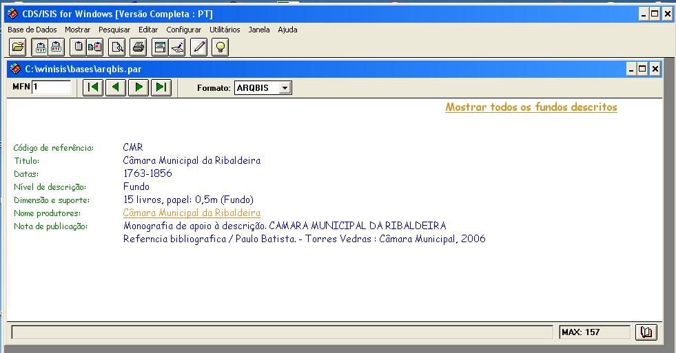 Organização da informação Ao iniciar o programa aparece sempre o registo nº1 da base de dados WINISIS, a principal base onde se carregam as descrições.