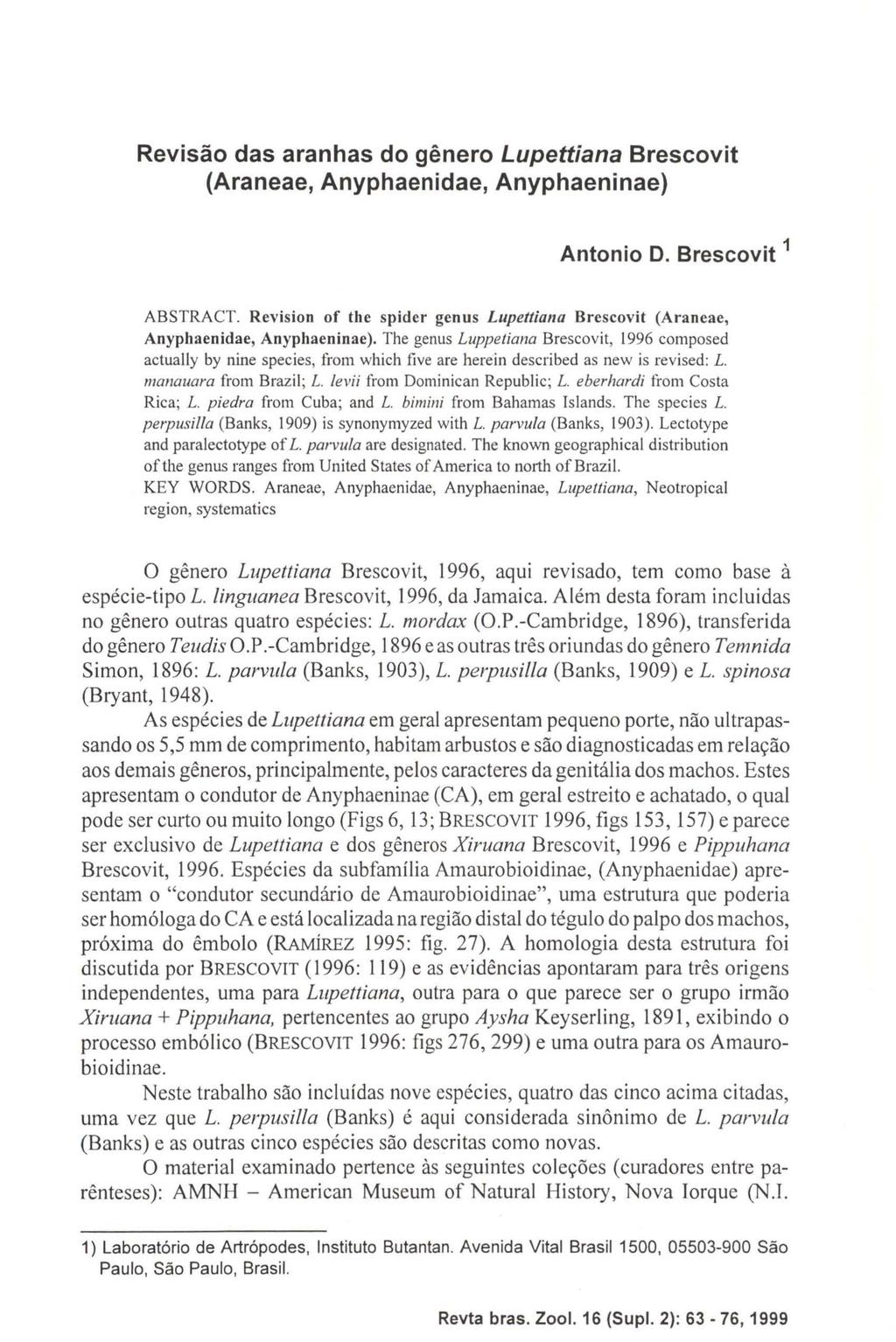 Revisão das aranhas do gênero Lupettiana Brescovit (Araneae, Anyphaenidae, Anyphaeninae) Antonio D. Brescovit 1 ABSTRACT.
