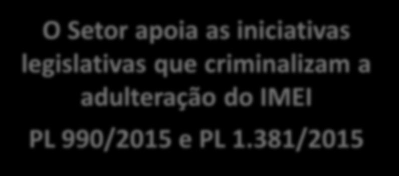 fácil de ser feita O Setor apoia as iniciativas legislativas