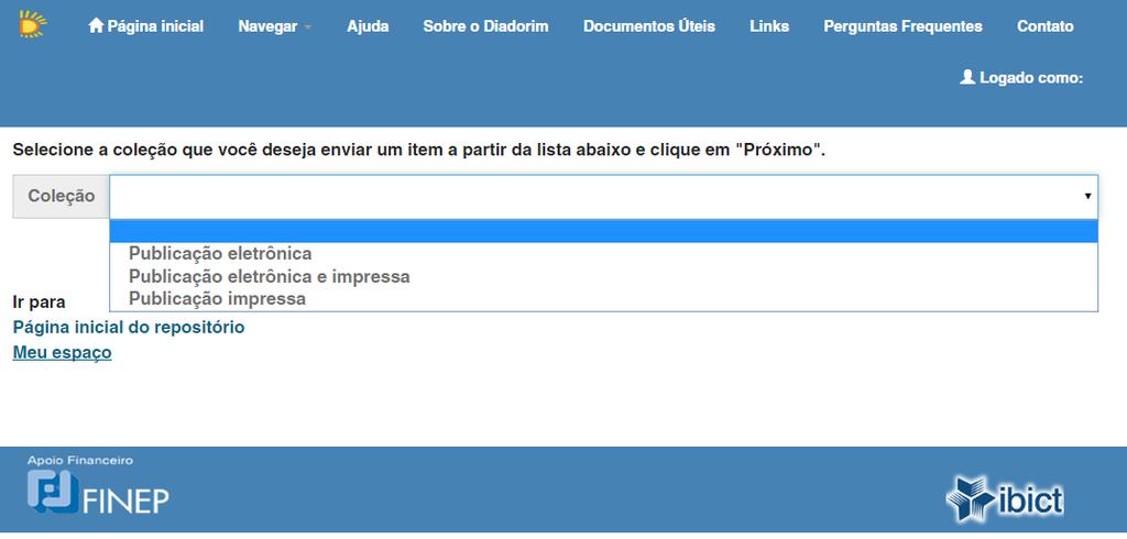 Coleção 13. Selecione a coleção que deseja enviar o item Para escolher entre as opções disponíveis, clique na seta para baixo, como marcado na figura abaixo (Figura 8): Figura 8: Pergunta inicial 14.