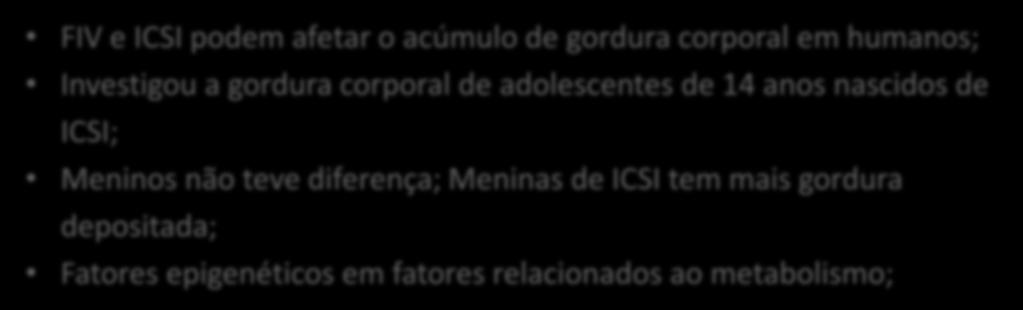 ICSI; Meninos não teve diferença; Meninas de ICSI tem mais gordura