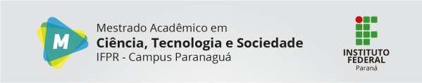 REGIMENTO INTERNO PARA ANÁLISE, CONCESSÃO, MANUTENÇÃO E CANCELAMENTO DE BOLSAS DE DEMANDA SOCIAL DO MESTRADO EM CIÊNCIA, TECNOLOGIA E SOCIEDADE DO IFPR CAMPUS PARANAGUÁ Este documento tem como base a