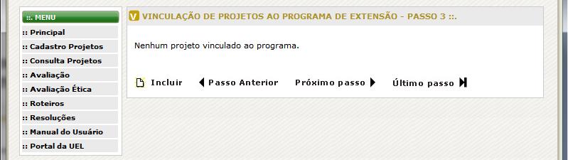 36 5.3.3 Passo 3 - Vinculação de projetos ao programa de extensão Nesta página é exibida a lista de projeto vinculados ao programa de extensão.