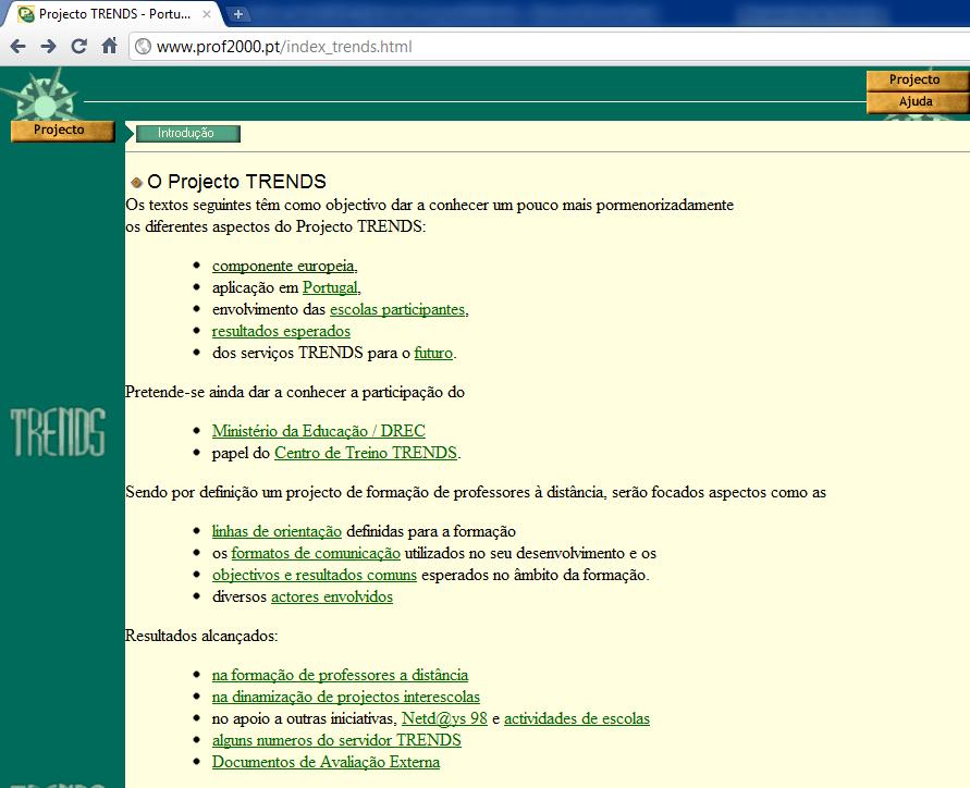 O TRENDS foi um projecto financiado pelo Programa TELEMATIC APPLICATIONS da DGXIII da Comunidade Europeia.