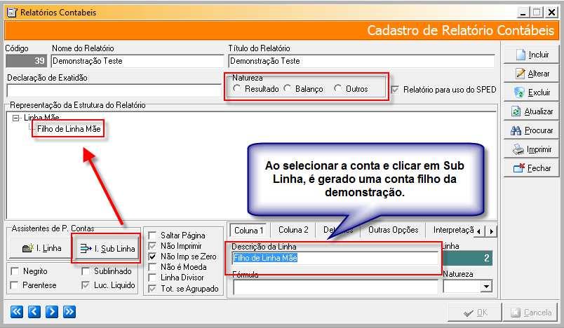 Ao verificar a necessidade de subcontas no relatório, deve-se selecionar a conta na qual haja essa