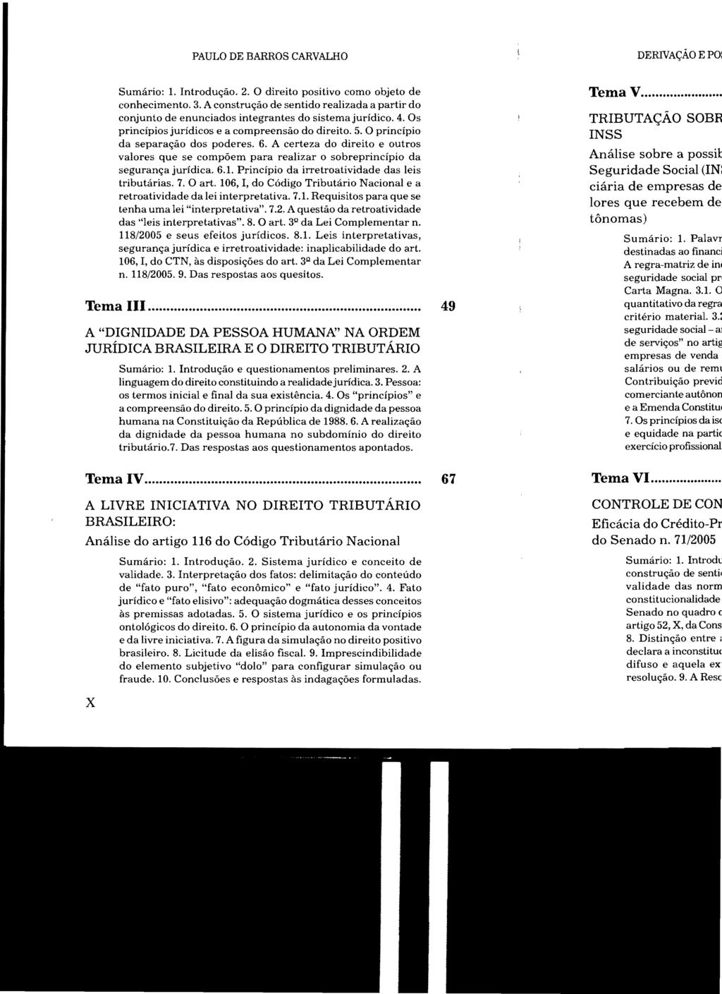 PAULO DE BARROS CARVALHO Sumário: 1. Introdução. 2. O direito positivo como objeto de conhecimento. 3.