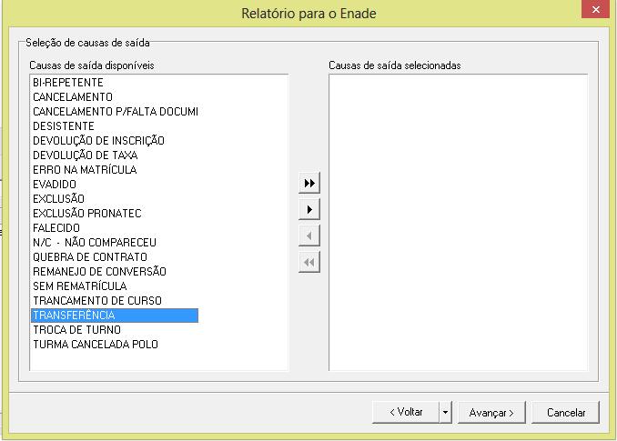 Avançar: após selecionar da causa de saída, clicar em avançar para passar para próxima página de seleção. Esta opção estará ao final de todas as etapas.