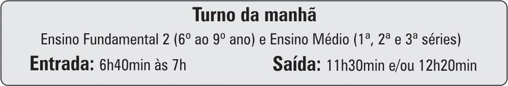 *Pontualidade O aluno que chegar entre às 7h e 7h10 entrará pela recepção, onde será registrado o fato. Em seguida será encahado para a sala de aula.