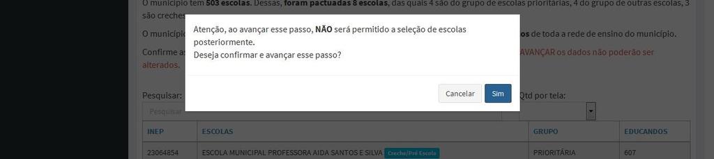 Após a confirmação o sistema emitirá o seguinte aviso: Clique em CANCELAR para retornar ao passo de seleção de