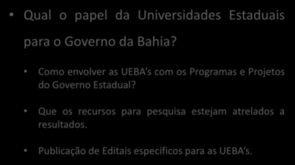 Qual o papel da Universidades Estaduais para o Governo da Bahia?